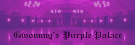 Gwommy's Purple Palace
